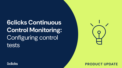  6clicks Continuous Control Monitoring: Configuring control tests  