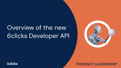  Overview of the new 6clicks Developer API  