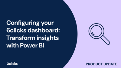  Configuring your 6clicks dashboard: Transform insights with Power BI  