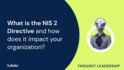  What is the NIS 2 Directive and how does it impact your organization?  