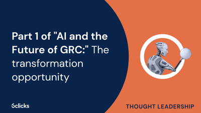  Part 1 of AI and the Future of GRC: The transformation opportunity  
