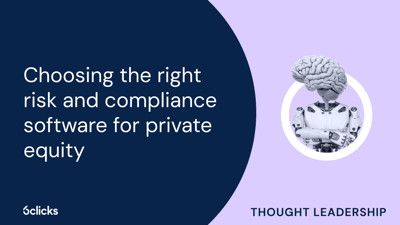  Choosing the right risk and compliance software for private equity  