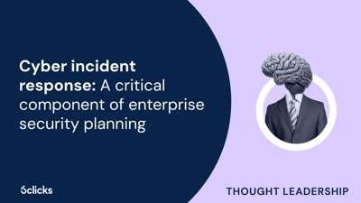  Cyber incident response: A critical component of enterprise security planning  
