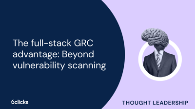 The full-stack GRC advantage: Beyond vulnerability scanning  