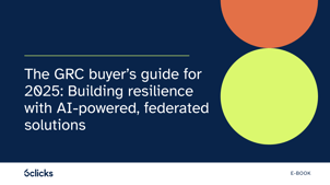 The GRC buyer’s guide for 2025: Building resilience with AI-powered, federated solutions