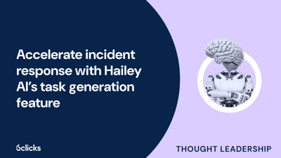  Accelerate incident response with Hailey AI’s task generation feature  