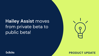  Hailey Assist moves from private beta to public beta!  