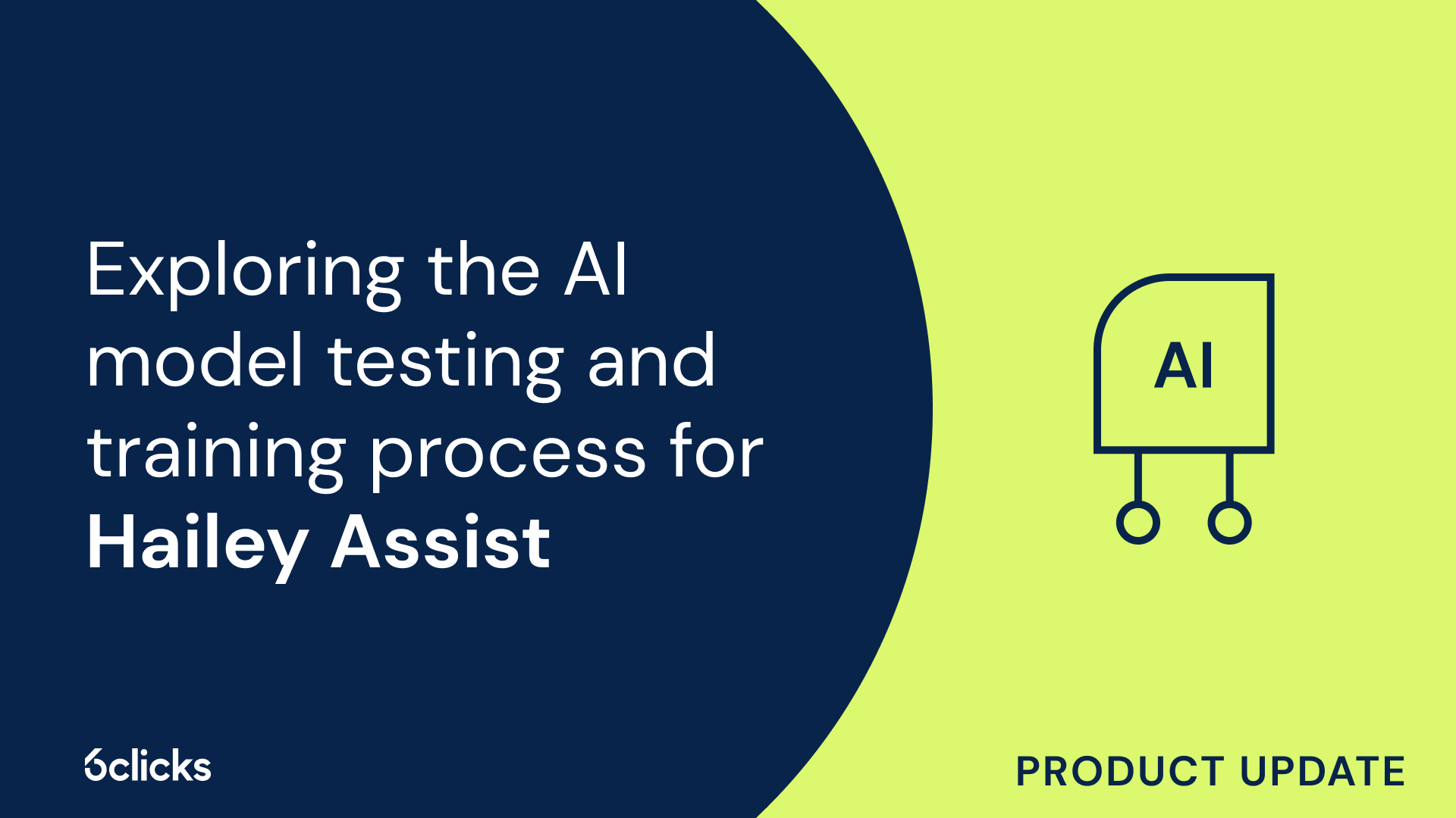 Exploring the AI model testing and training process for Hailey Assist