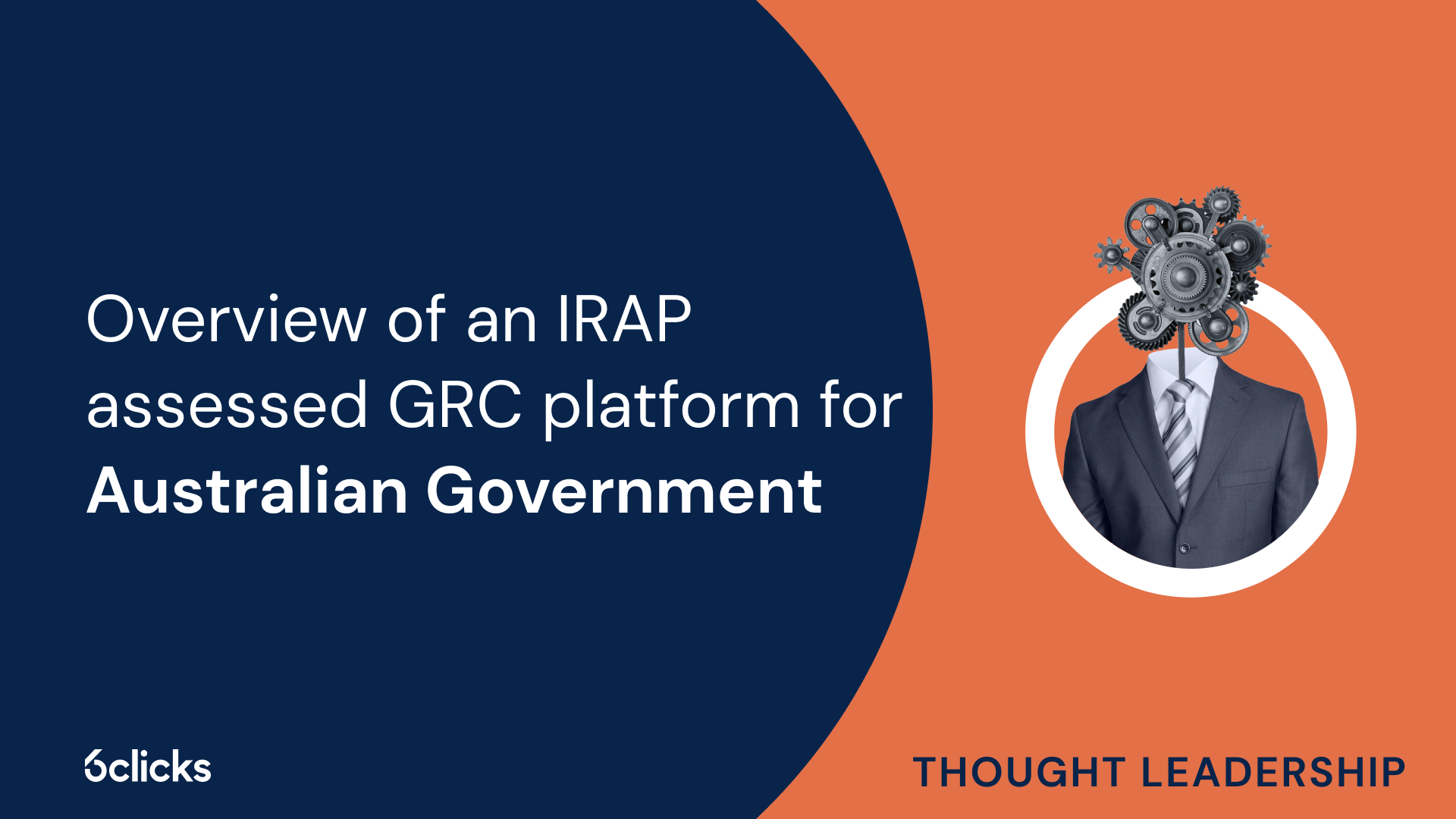 Overview of an IRAP assessed GRC platform for Australian Government