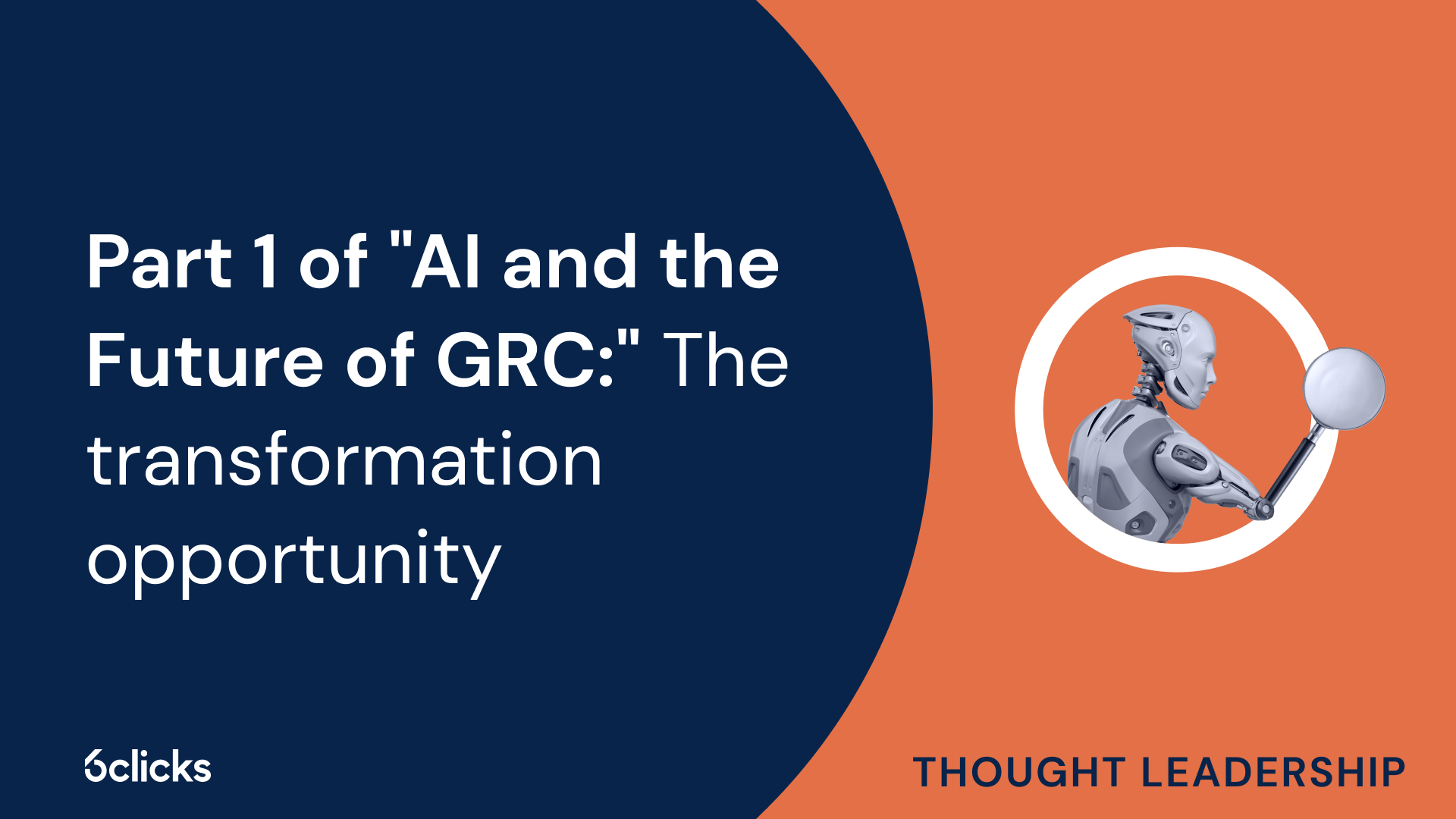 Part 1 of AI and the Future of GRC: The transformation opportunity