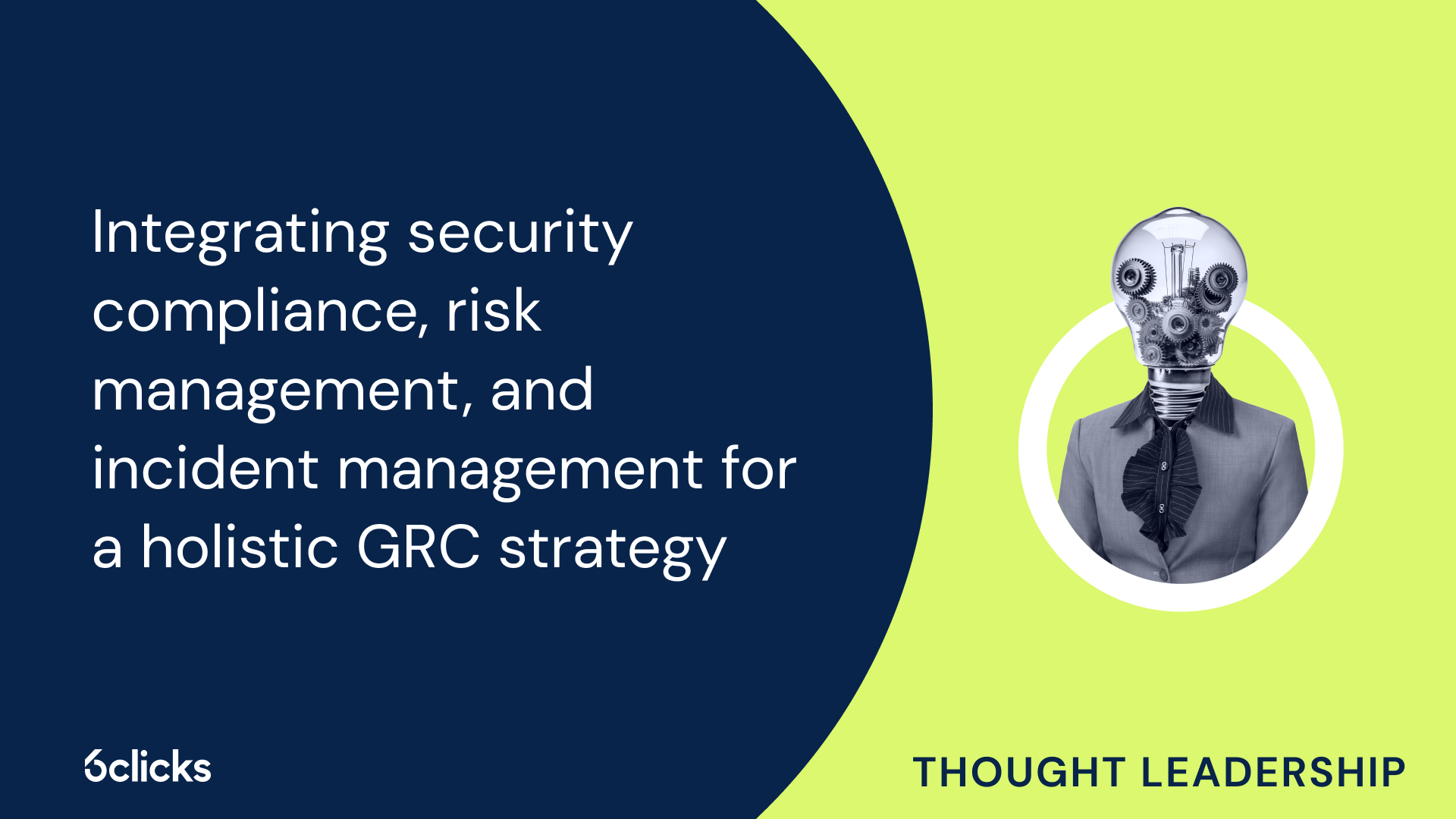 Integrating security compliance, risk management, and incident management for a holistic GRC strategy